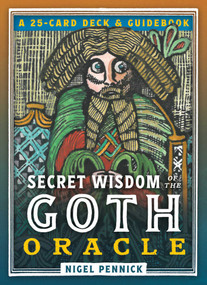Secret Wisdom of the Goth Oracle (A 25-Card Deck and Guidebook) by Nigel Pennick, 9798888501597