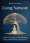 Living Namaste (A Practical Guide to Mindfulness, Yoga, and Building Community) by Jeremy David Engels, 9798888503034
