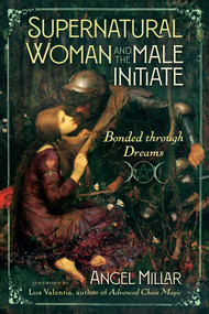 Supernatural Woman and the Male Initiate (Bonded through Dreams) by Angel Millar, Lua Valentia, 9798888503621