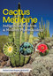 Cactus Medicine (Indigenous Wisdom and Modern Pharmacology) by Robert Dale Rogers, 9798888503812
