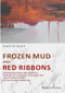 Frozen Mud and Red Ribbons (A Romanian Jewish Girl's Survival through the Holocaust in Transnistria and Its Rippling Effect on the Second Generation) by Avital E. M. Baruch, 9783838210483