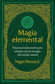 Magia elemental (Prácticas tradicionales para trabajar con la energías del mundo natural) (Spanish Edition) by Nigel Pennick, 9798888504215