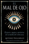 El Mal de Ojo (Historia, magia y misterios de la maldición silenciosa) (Spanish Edition) by Antonio Pagliarulo, Judika Illes, 9798888504314