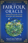 The Fair Folk Oracle (Communicating with Tuatha Dé Danann) by Ayn Cates Sullivan, Belle Crow duCray, 9798888504475