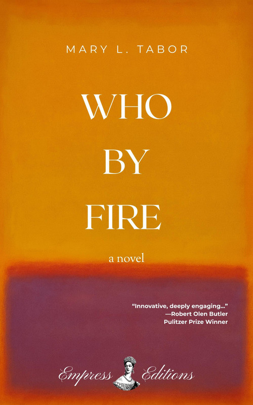 WHO BY FIRE (A Novel) - 9798999527004 by Mary L. Tabor, 9798999527004