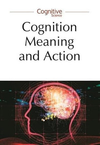 Cognition, Meaning, and Action (Lodz-Lund Studies in Cognitive Science) by Piotr Łukowski, Aleksander Gemel, Bartosz Żukowski, 9788323339205