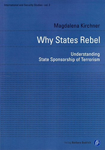 Why States Rebel (Understanding State Sponsorship of Terrorism) by Magdalena Kirchner, 9783847406419