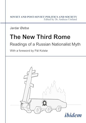 The New Third Rome (Readings of a Russian Nationalist Myth) by Jardar Østbø, Pål Kolstø, 9783838209005