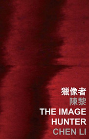 The Image Hunter by Chen Li, 9789629967420