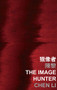 The Image Hunter by Chen Li, 9789629967420