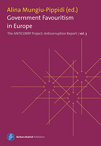 Government Favouritism in Europe (The Anticorruption Report, volume 3) by Alina Mungiu-Pippidi, 9783847407959
