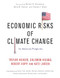 Economic Risks of Climate Change (An American Prospectus) by Trevor Houser, Solomon Hsiang, Robert Kopp, Kate Larsen, Michael R. Bloomberg, Thomas F. Steyer, Henry M. Paulson, Michael Delgado, Amir Jina, Michael Mastrandrea, Shashank Mohan, Robert Muir-Wood, D. J. Rasmussen, James Rising, Paul Wilson, 9780231174565