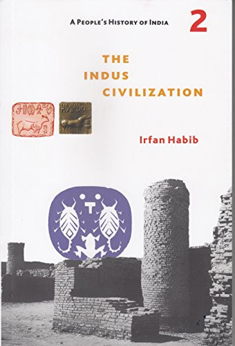 A People's History of India 2 (The Indus Civilization) by Irfan Habib, 9789382381532