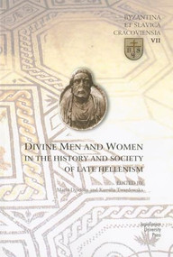 Divine Men and Women in the History and Society of Late Hellenism by M. K. Dziewanowski, Kamilla Twardowska, 9788323336792