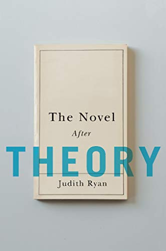 The Novel After Theory by Judith Ryan, 9780231157438