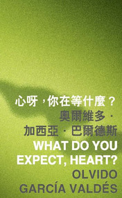 What Do You Expect, Heart? by Olvido García Valdés, 9789629966225