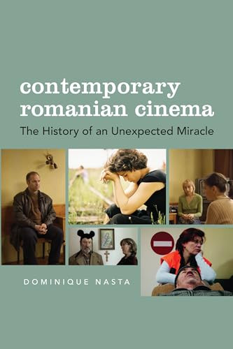 Contemporary Romanian Cinema (The History of an Unexpected Miracle) by Dominique Nasta, 9780231167451