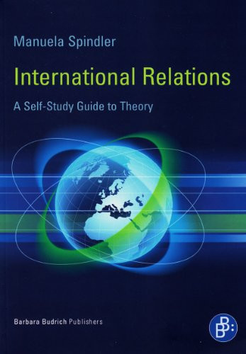 International Relations (A Self-Study Guide to Theory) by Manuela Spindler, 9783847400059
