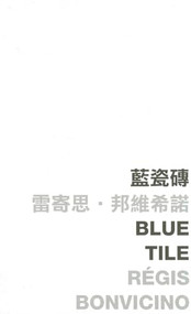 Blue Tile by Régis Bonvicino, 9789629965143