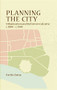 Planning the City (Urbanization and Reform in Calcutta, c. 1800 - c. 1940) by Partho Datta, 9788189487904