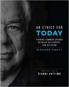 An Ethics for Today (Finding Common Ground Between Philosophy and Religion) by Richard Rorty, Gianni Vattimo, Jeffrey W. Robbins, G. Elijah Dann, 9780231150569