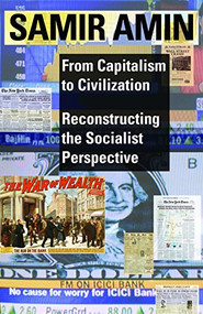 From Capitalism to Civilization (Reconstructing the Socialist Perspective) by Samir Amin, 9788189487645