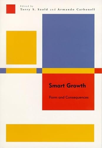 Smart Growth (Form and Consequences) by Terry S. Szold, Armando Carbonell, 9781558441514