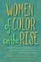 Women of Color on the Rise (Leadership and Administration in Social Work Education and the Academy) by Halaevalu F.Ofahengaue Vakalahi, Wilma Peebles-Wilkins, 9780231144766
