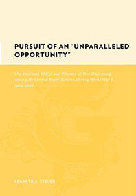 Pursuit of an "Unparalleled Opportunity" by Kenneth A. Steuer, 9780231130288