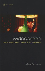 Widescreen (Watching. Real. People. Elsewhere) by Mark Cousins, 9781905674626