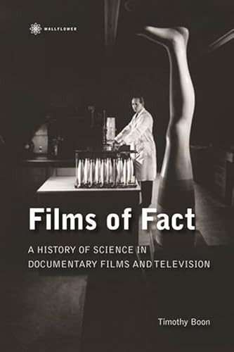 Films of Fact (A History of Science in Documentary Films and Television) by Timothy Boon, 9781905674374