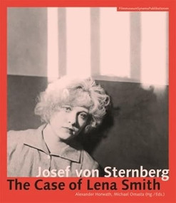 Josef von Sternberg (The Case of Lena Smith) by Alexander Horwath, Michael Omasta, 9783901644221