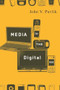 Media in the Digital Age by John V. Pavlik, 9780231142090