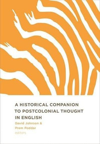 A Historical Companion to Postcolonial Thought in English by Prem Poddar, David Johnson, 9780231135078