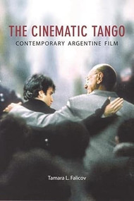 The Cinematic Tango (Contemporary Argentine Film) by Tamara L. Falicov, 9781904764922