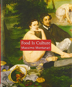 Food Is Culture by Massimo Montanari, Albert Sonnenfeld, 9780231137904