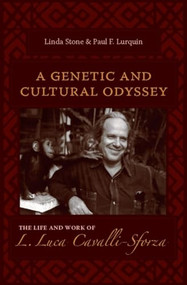 A Genetic and Cultural Odyssey (The Life and Work of L. Luca Cavalli-Sforza) by Linda Stone, 9780231133968