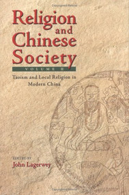 Religion and Chinese Society (Taoism and Local Religion in Modern China) by John Lagerwey, 9789629961237