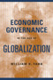 Economic Governance in the Age of Globalization by William K. Tabb, 9780231131551
