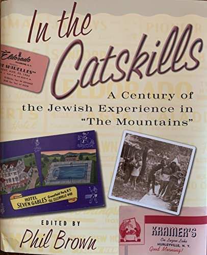 In the Catskills (A Century of Jewish Experience in "The Mountains") - 9780231123600 by Phil Brown, 9780231123600