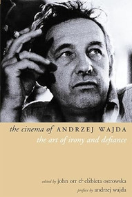 The Cinema of Andrzej Wajda by John Orr, Elzbieta Ostrowska, 9781903364574