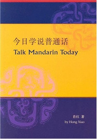 Talk Mandarin Today (Book Only) by Hong Xiao, 9789629961121
