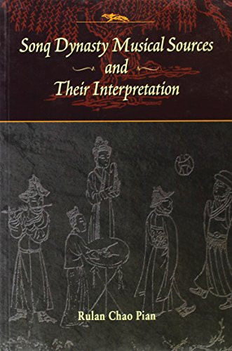 Sonq Dynasty Musical Sources and Their Interpretation by Rulan Chao Pian, 9789629960995