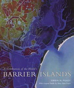 A Celebration of the World's Barrier Islands by Orrin H. Pilkey, Mary Edna Fraser, 9780231119702