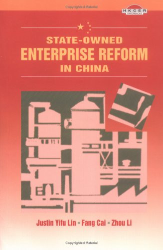 State-Owned Enterprise Reform in China by Justin Yifu Lin, Fang Cai, Zhou Li, 9789622019539