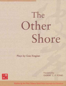 The Other Shore (Plays) by Xingjian Gao, Gilbert C. F. Fong, 9789622019744