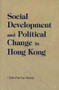 Social Development and Political Change in Hong Kong by Siu-kai Lau, 9789622018709