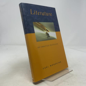 Literature (An Embattled Profession) by Carl R. Woodring, 9780231115223