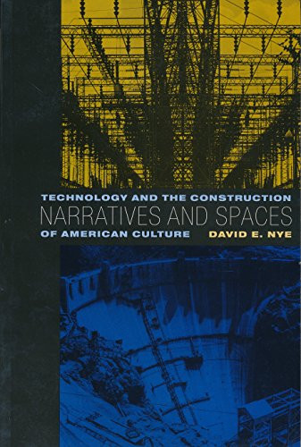 Narratives and Spaces (Technology and the Construction of American Culture) by David E. Nye, 9780231111973