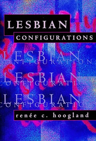 Lesbian Configurations by Renée C. Hoogland, 9780231109079
